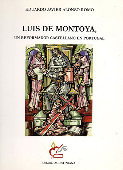Luis de Montoya. Un Reformador Castellano en Portugal